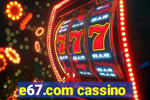 e67.com cassino